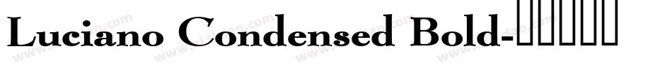 Luciano Condensed Bold字体转换